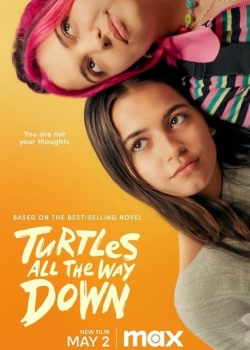 Филм онлайн Turtles All the Way Down / Само костенурки (2024)